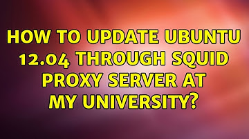 Ubuntu: How to update ubuntu 12.04 through squid proxy server at my university?