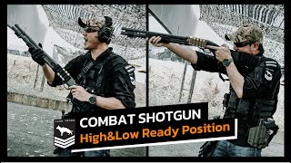 Combat Shotgun | พื้นฐานท่าพร้อมยิง High/Low Ready