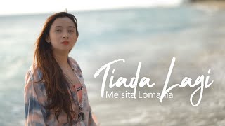 TIADA LAGI - MAYANG SARI ( Meisita Lomania Cover & Lirik )