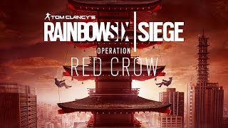 Tom Clancy's Rainbow Six Siege - Operation Red Crow