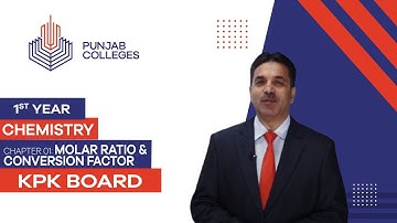 PGC Lectures-Inter Part 1-KPK Board-Chemistry-Chapter 1 - Molar Ratio & Conversion Factor