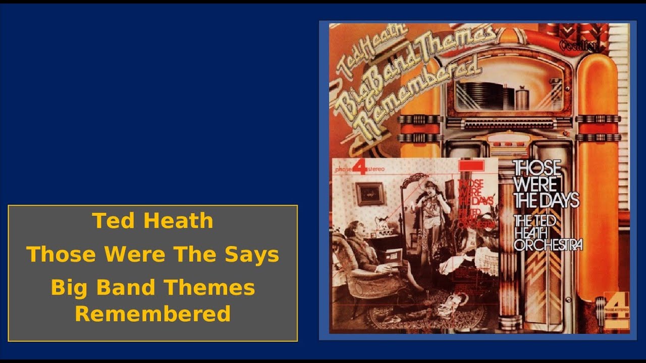 ted-heath-those-were-the-days-big-band-themes-remembered-volume-2