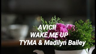 AVICII - Wake Me Up (TYMA \& Madilyn Bailey) [Lyrics Video]