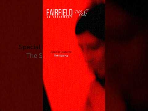 Special Features: Fairfield County Infirmary - The 6th Con - Seance (Shorts: Part 8)!