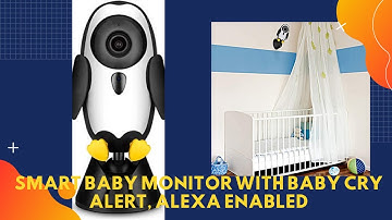 Full HD Smart Baby Monitor II Baby Cry Alert II Alexa Enabled.