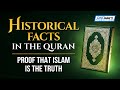 Historical Facts In The Quran - Proof That Islam Is The Truth