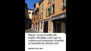 Muore e lascia l'eredità a moglie, figlia e Lega: al partito un'immobile da 100mila euro #shorts