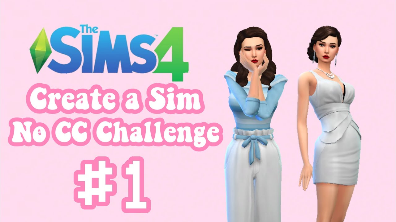 SIMS 4 CAS : NO CC CHALLENGE #1 - YouTube