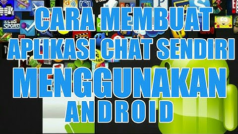 CARA MEMBUAT APLIKASI CHAT DI ANDROID