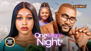 ONE MORE NIGHT(ANTHONY MONJARO, UCHECHI TREASURE OKONKWO ( Adakirikiri ) |Nigerian Movies 2024