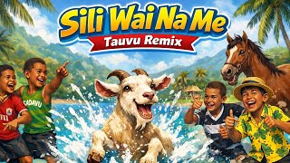 SILI WAI NA ME - TAUVU REMIX