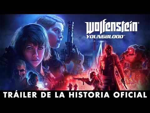 Wolfenstein: Youngblood – Tráiler de la historia oficial