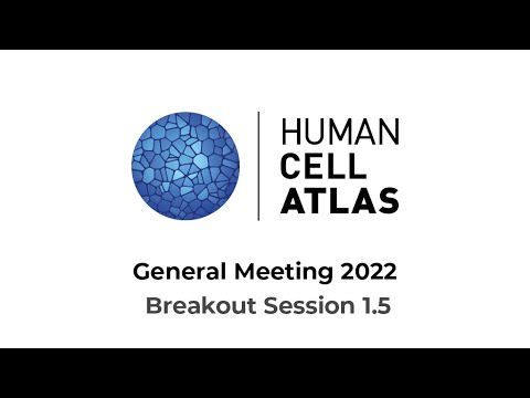 HCA General Meeting 2022 - Breakout  Session 1.5 : User friendly access to HCA data & atlases