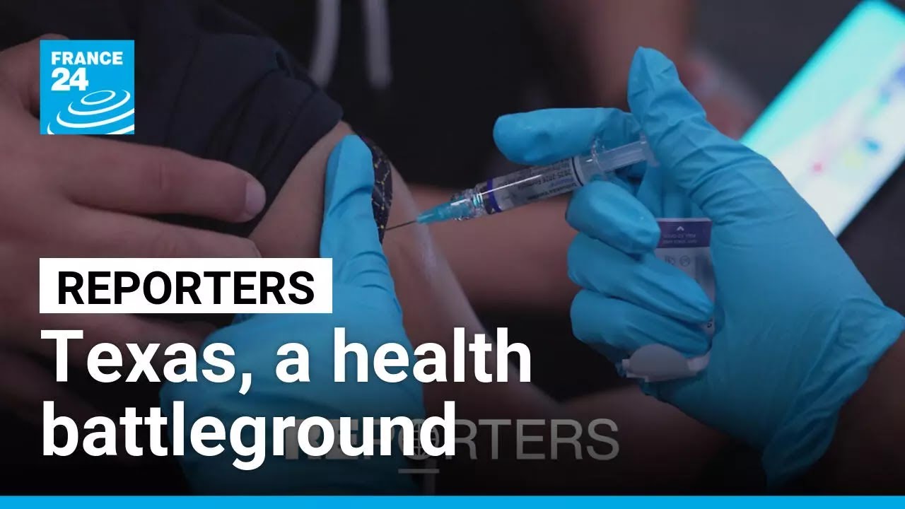 Texas, a health battleground: US state sees clash between science and politics • FRANCE 24 English