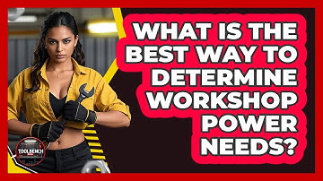 What Is The Best Way To Determine Workshop Power Needs? - ToolBench Pros