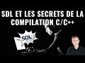 Sdl et les secrets de la compilation cc extrait gratuit de latelier