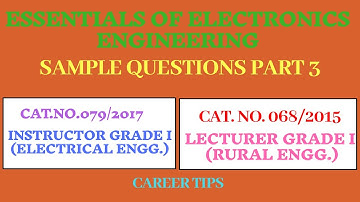 Electronics Engg. Questions Part3/Lecturer Grade I(Rural Engg.)&Instructor Grade I(Electrical Engg.)