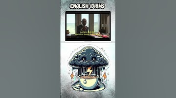 English Idioms 203: A storm in a teacup. #funny #idioms #easy #proverbs #viralvideo #fyp