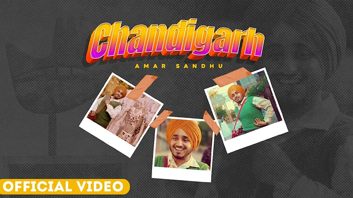 CHANDIGARH (Full Video) Amar Sandhu | MixSingh | T...