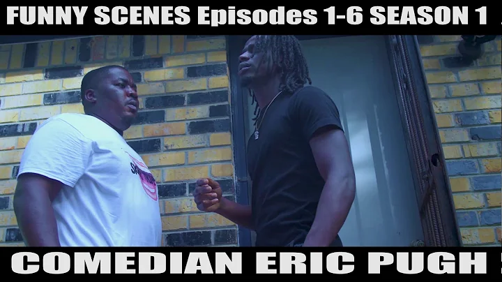 Funny Scenes Ep  1 6 Season 1 Comedian Eric Pugh