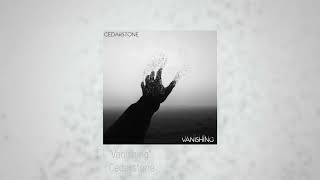 Cedarstone - "Vanishing"
