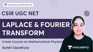 Crash Course on Mathematical Physics | Laplace & Fourier Transform | CSIR UGC NET | Surbhi Upadhyay