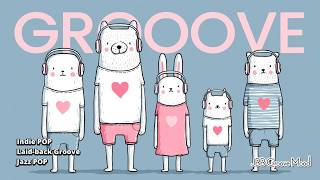 Laid-back groove pop | Good day ahead!🌈 | Chill Groove Playlist
