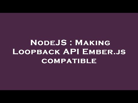 NodeJS : Making Loopback API Ember.js compatible
