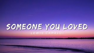 Lewis Capaldi - Someone You Loved (Lyrics)