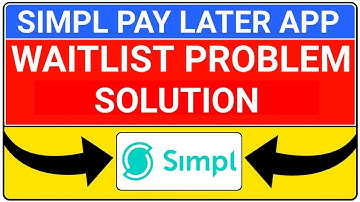 simpl pay later waitlist problem | simpl we have added you to our waitlist | waiting list