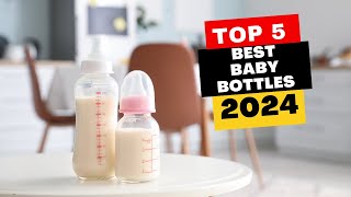 Top 5 Best Baby Bottles Of 2024