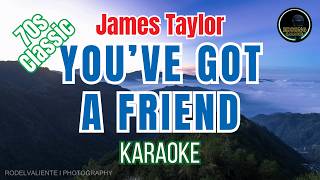 YOU'VE GOT A FRIEND – James Taylor | Karaoke Version with Lyrics | 70s Classic | EDSONG Karaoke