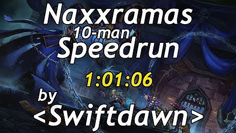 Naxxramas 10-man speedrun in 1:01:06 by Swiftdawn