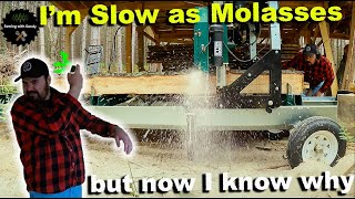 Why Running My Sawmill is Such a SLOW Process