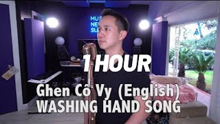 1 HOUR -Ghen Cô Vy - English Version và CORONA SONG| NIOEH x K.HƯNG x MIN x ERIK |WASHING HAND SONG