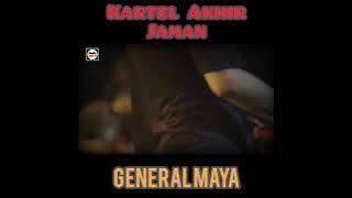 General Maya - Kartel Akhir Jaman || Video Status Story General Maya