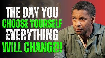 This is What Happens When You FINALLY Choose Yourself Above All Else | Denzel Washington Motivation