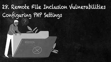 28. Remote File Inclusion Vulnerabilities   Configuring PHP Settings