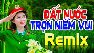 Information ĐẤT NƯỚC TRỌN NIỀM VUI REMIX - NHẠC KỈ NIỆM 50 NĂM 30/4 GIẢI PHÓNG MIỀN NAM HÀO HÙNG CỰC BỐC Update