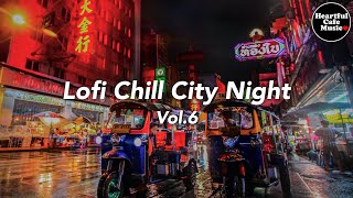 Lo-fi Chill City Night Vol.6【For Work / Study】Restaurants BGM, Lounge Music, Shop BGM