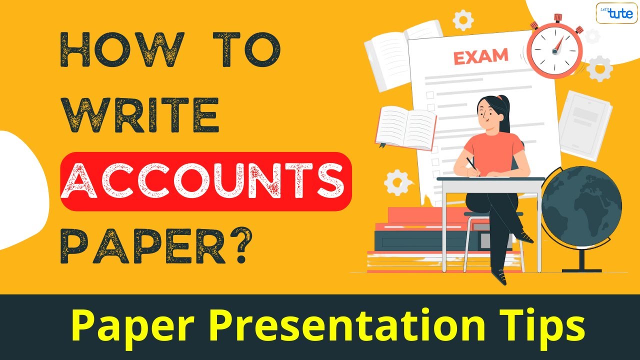 How to Attempt Accounts Paper | Paper Presentation Tips | Board Exams | Letstute Accountancy Hindi