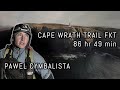 Cape wrath trail fkt 86 hr 49 min  pawels cape wrath odydssey