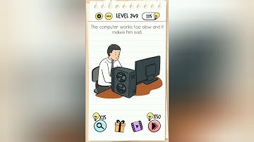 Brain Test Level 249 || The computer works too slow Answer.