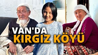 KYRGYZS SETTLED IN VAN AFTER A LONG MIGRATION - VAN-ERÇİŞ-ULUPAMİR VILLAGE