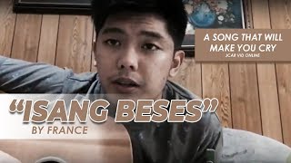 Video thumbnail of ""ISANG BESES" Composed and Sung by FRANCE | Original Tagalog Song Composition | Acoustic Music | OPM"