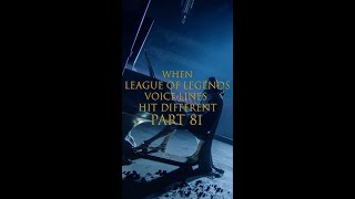 When League of legends VOICE LINES hit DIFFERENT 81 🥺 #leagueoflegends #quotes #voicelines  #shorts