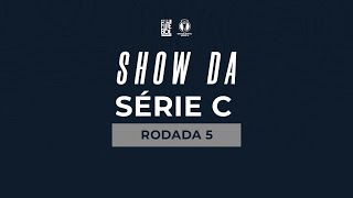 MELHORES MOMENTOS DA 5ª RODADA DA SÉRIE C