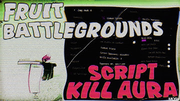 *OP* FRUIT BATTLEGROUNDS SCRIPT - NO KEY! | (FARM LEVEL, GET FRUITS, SPEED, KILL AURA, TELEPORT)