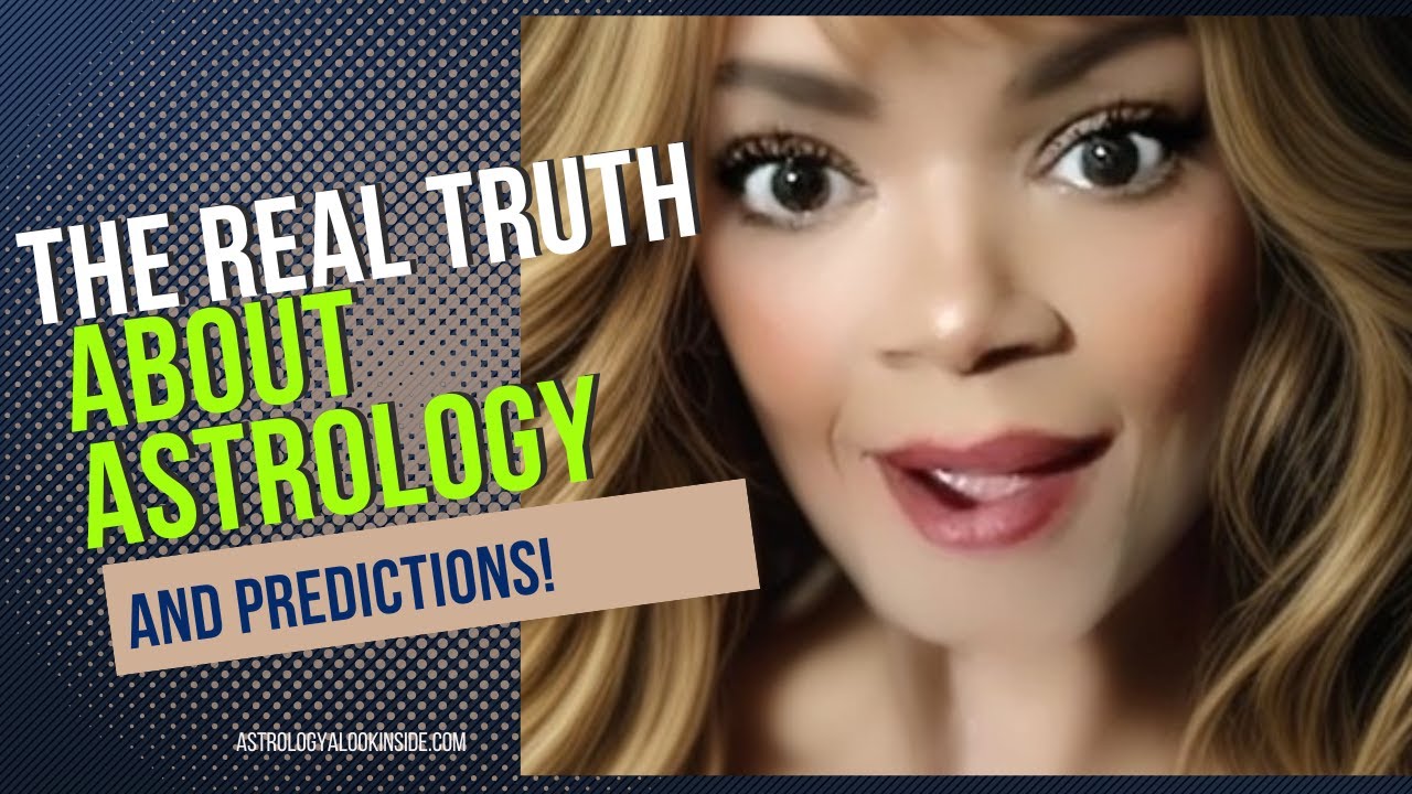 The Real Truth About Astrology and Predictions