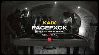 Kaix - FACEFXCK (Directed By 99)(Prod By Massstabber)